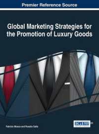 高級ブランド品のグローバル・マーケティング戦略<br>Global Marketing Strategies for the Promotion of Luxury Goods (Advances in Marketing, Customer Relationship Management, and E-services)