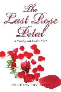 The Last Rose Petal : A Nonreligious Christian Novel