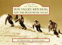Sun Valley, Ketchum, and the Wood River Valley (Postcards of America) （POS）