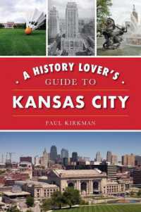A History Lover's Guide to Kansas City (History & Guide)