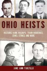 Ohio Heists : Historic Bank Holdups, Train Robberies, Jewel Stings and More (True Crime)
