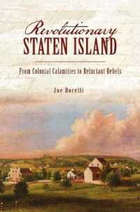 Revolutionary Staten Island : From Colonial Calamities to Reluctant Rebels