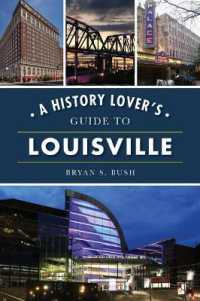 A History Lover's Guide to Louisville (History & Guide)