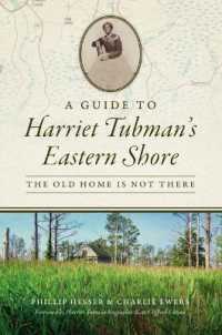 A Guide to Harriet Tubman's Eastern Shore : The Old Home Is Not There (History & Guide)