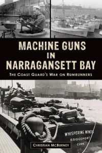 Machine Guns in Narragansett Bay : The Coast Guard's War on Rumrunners (The History Press)