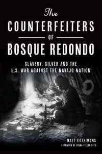 The Counterfeiters of Bosque Redondo : Slavery, Silver and the U.S. War against the Navajo Nation
