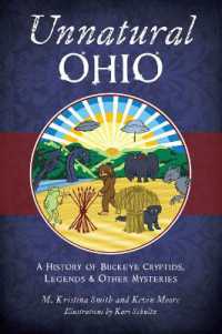 Unnatural Ohio : A History of Buckeye Cryptids, Legends & Other Mysteries (American Legends)