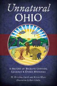 Unnatural Ohio : A History of Buckeye Cryptids, Legends & Other Mysteries (American Legends)