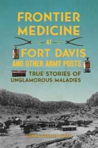 Frontier Medicine at Fort Davis and Other Army Posts : True Stories of Unglamorous Maladies