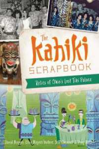 The Kahiki Scrapbook : Relics of Ohio's Lost Tiki Palace (American Palate)