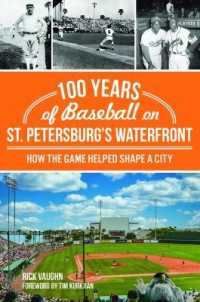 100 Years of Baseball on St. Petersburg's Waterfront : How the Game Helped Shape a City (Sports)
