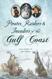 Pirates, Raiders & Invaders of the Gulf Coast (The History Press)