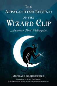The Appalachian Legend of the Wizard Clip : America's First Poltergeist (The History Press)
