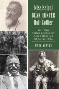 Mississippi Bear Hunter Holt Collier : Guiding Teddy Roosevelt and a Lifetime of Adventure