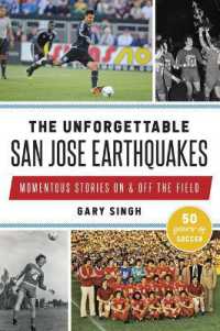The Unforgettable San Jose Earthquakes : Momentous Stories on & Off the Field (Sports)