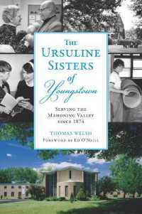 The Ursuline Sisters of Youngstown : Serving the Mahoning Valley since 1874 (The History Press)