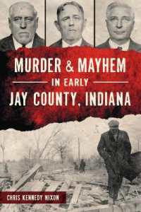 Murder & Mayhem in Early Jay County, Indiana (Murder & Mayhem)