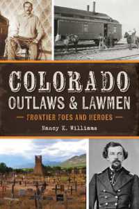 Colorado Outlaws & Lawmen : Frontier Foes and Heroes (True Crime)