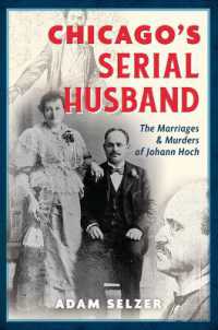 Chicago's Serial Husband : The Marriages & Murders of Johann Hoch (True Crime)