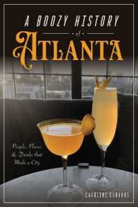 A Boozy History of Atlanta : People, Places & Drinks That Made a City (American Palate)