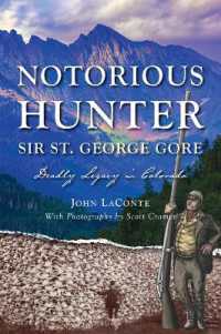 Notorious Hunter Sir St. George Gore : Deadly Legacy in Colorado (Narrative)
