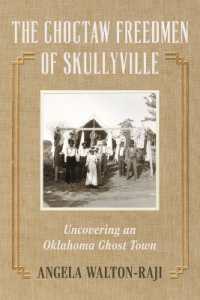 The Choctaw Freedmen of Skullyville : Uncovering an Oklahoma Ghost Town (Lost)