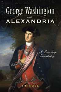 George Washington and Alexandria : A Founding Friendship