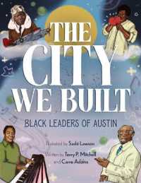 The City We Built : Black Leaders of Austin (Arcadia Children's Books)