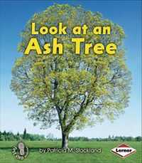 Look at an Ash Tree (First Step Nonfiction — Look at Trees)