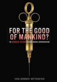 For the Good of Mankind : The Shameful History of Human Medical Experimentation