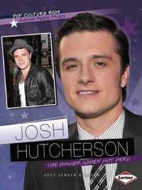 Josh Hutcherson : The Hunger Games' Hot Hero (Pop Culture Bios)