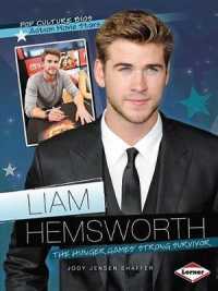 Liam Hemsworth : The Hunger Games' Strong Survivor (Pop Culture Bios)