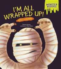 I'm All Wrapped Up! : Meet a Mummy (Monster Buddies)