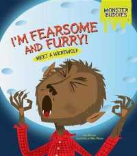 I'm Fearsome and Furry! : Meet a Werewolf (Monster Buddies)