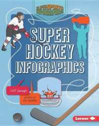 Super Hockey Infographics (Super Sports Infographics) （Library Binding）