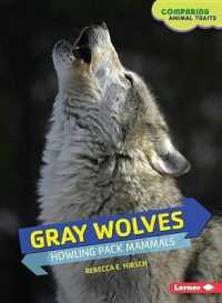 Gray Wolves : Howling Pack Mammals (Comparing Animal Traits)