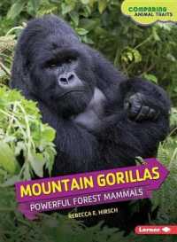Mountain Gorillas : Powerful Forest Mammals (Comparing Animal Traits)