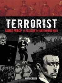 Terrorist : Gavrilo Princip, the Assassin Who Ignited World War I （Library Binding）