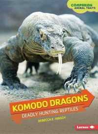 Komodo Dragons : Deadly Hunting Reptiles (Comparing Animal Traits)