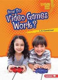 How Do Video Games Work? (Lightning Bolt Books — Our Digital World)
