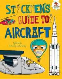 Stickmen's Guide to Aircraft (Stickmen's Guides to How Everything Works) （Library Binding）