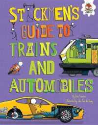 Stickmen's Guide to Trains and Automobiles (Stickmen's Guides to How Everything Works) （Library Binding）