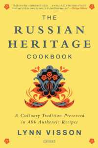 The Russian Heritage Cookbook: A Culinary Tradition in over 400 Recipes