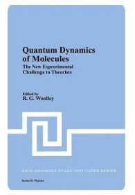 Quantum Dynamics of Molecules : The New Experimental Challenge to Theorists (NATO Asi Subseries B:)
