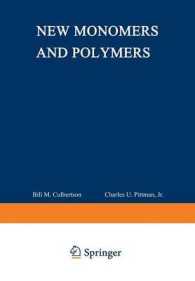 New Monomers and Polymers (Polymer Science and Technology Series)