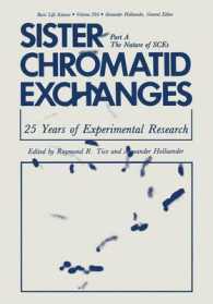 Sister Chromatid Exchanges : 25 Years of Experimental Research Part A: the Nature of SCEs (Basic Life Sciences)