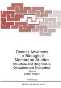 Recent Advances in Biological Membrane Studies : Structure and Biogenesis Oxidation and Energetics (NATO Science Series A:)