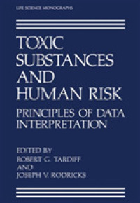 Toxic Substances and Human Risk : Principles of Data Interpretation (Life Science Monographs)