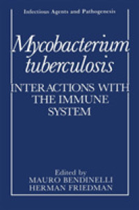 Mycobacterium tuberculosis : Interactions with the Immune System (Infectious Agents and Pathogenesis)