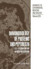 Immunobiology of Proteins and Peptides IV : T-Cell Recognition and Antigen Presentation (Advances in Experimental Medicine and Biology)